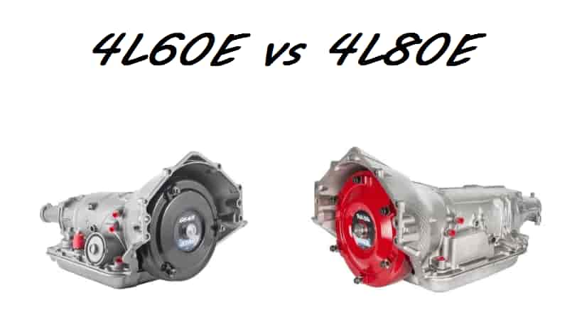 4L60E vs 4L80E