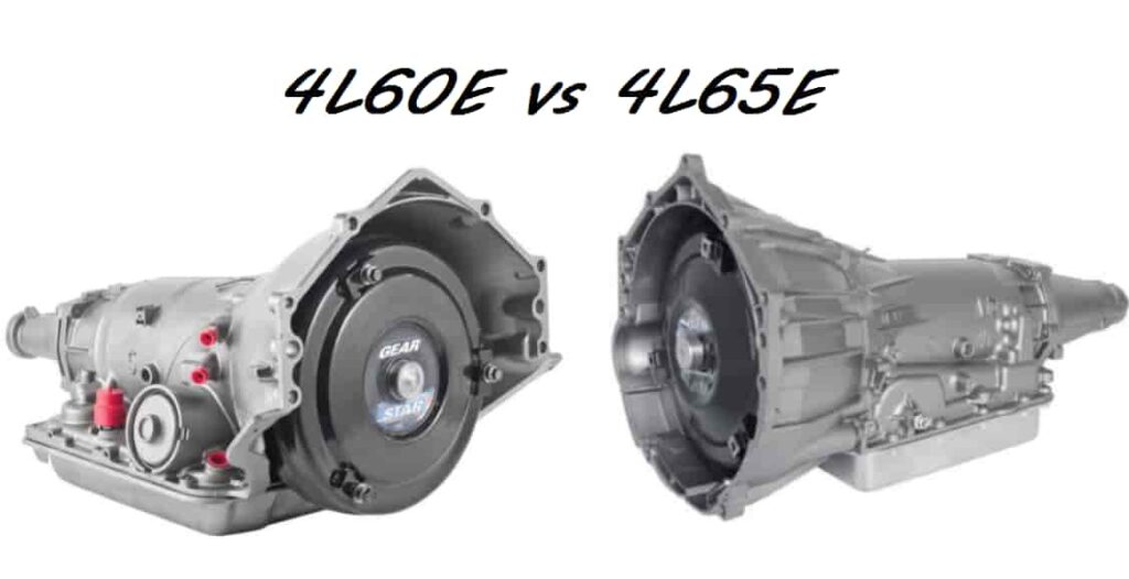 4L60E vs 4L65E