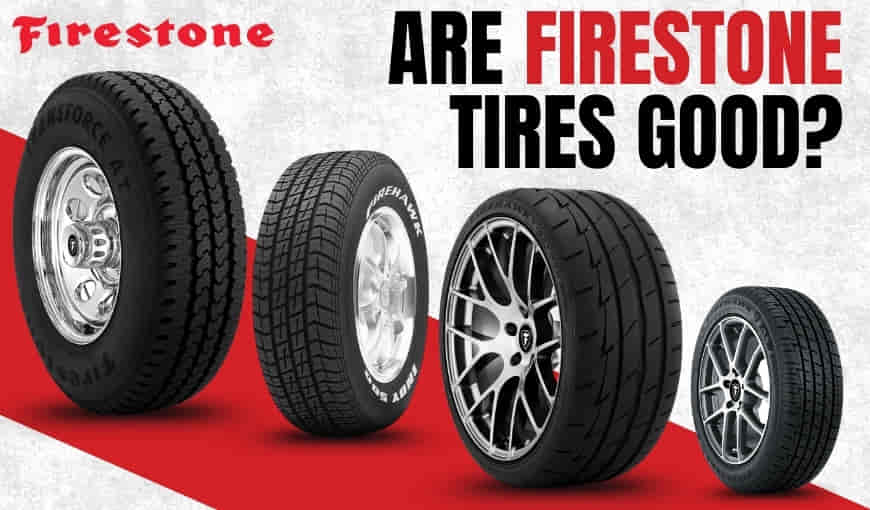 Are Firestone Tires Good