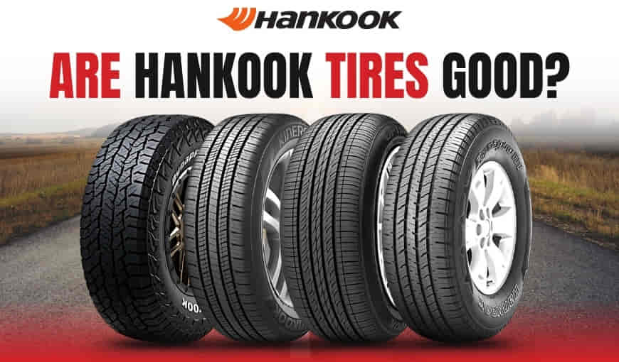 Are Hankook Tires Good