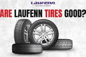 Are Laufenn Tires Good? Performance, Durability, and Buying Guide