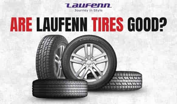 Are Laufenn Tires Good