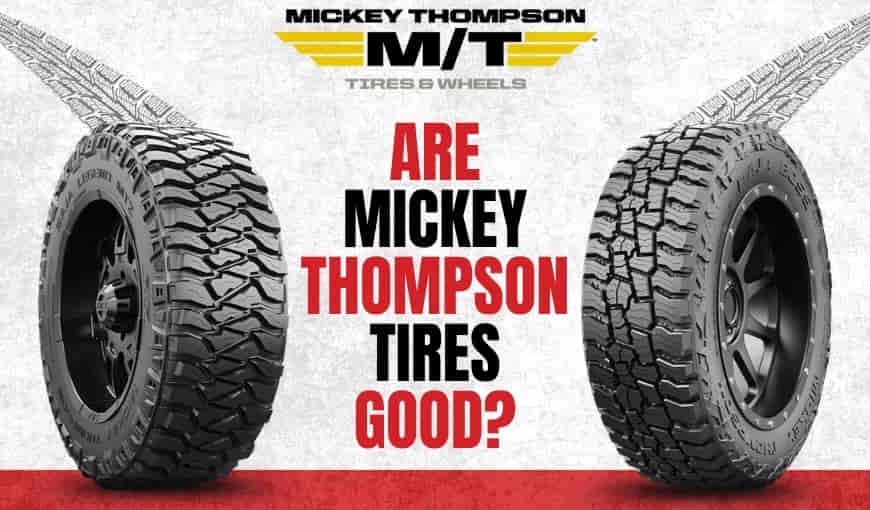 Are Mickey Thompson Tires Good